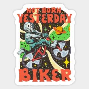 not born yesterday biker Sticker